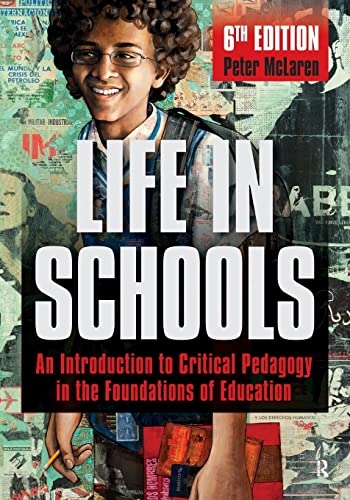 Life in Schools: An Introduction to Critical Pedagogy in the Foundations of Education von Routledge